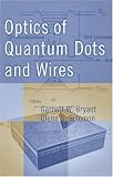 Optics of Quantum Dots and Wires (Artech House Solid-State Technology Library)
