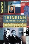 Thinking the Unthinkable: Think-Tanks and the Economic Counter-Revolution 1931-1983