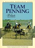 Team Penning: A Guide to Competing Successfully In The Popular Sport