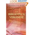 La biblioteca veronese: Lettera all’illustrissimo signore marchese Ottavio di Canossa
