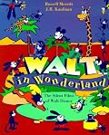 Walt in Wonderland: The Silent Films of Walt Disney