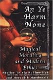 An Ye Harm None: Magical Morality And Modern Ethics