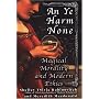 An' Ye Harm None: Magical Morality And Modern Ethics