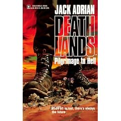 Pilgrimage To Hell (Deathlands Series)
