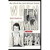 When I Was Cool: My Life at the Jack Kerouac School