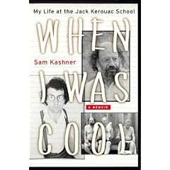 When I Was Cool: My Life at the Jack Kerouac School