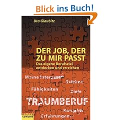Der Job, der zu mir passt: Das eigene Berufsziel entdecken und erreichen (campus concret)