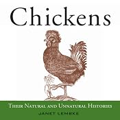 Chickens: Their Natural and Unnatural Histories | [Janet Lembke]