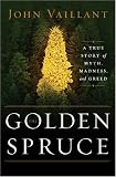 The Golden Spruce: A True Story of Myth, Madness, and Greed