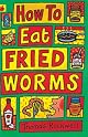 How to Eat Fried Worms