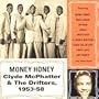 Money Honey: Clyde McPhatter & the Drifters 1953-58
