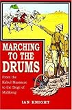 Marching to the Drums: Eyewitness Accounts of War from the Kabul Massacre to the Siege of Mafeking