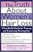 The Truth about Women's Hair Loss: What Really Works for Treating and Preventing Thinning Hair