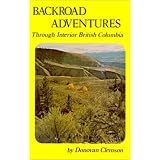 Backroad Adventure Through Interior British Columbia