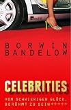Celebrities: Vom schwierigen Gl�ck, ber�hmt zu sein - Borwin Bandelow