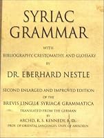 Syriac Grammar: With Bibliography, Chrestomathy And Glossary