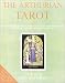 The Arthurian Tarot (Book & Cards)