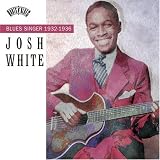 Review Josh White  / Blues Singer 1932-1936