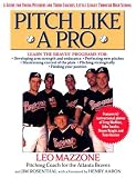 Pitch Like a Pro: A guide for Young Pitchers and their Coaches, Little League through High School