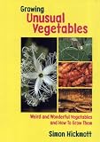 Growing Unusual Vegetables: Weird And Wonderful Vegetables And How to Grow Them