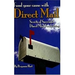 Fund Your Cause with Direct Mail: Secrets of Successful Direct Mail Fundraising