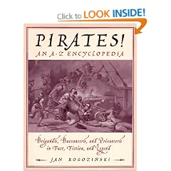 Pirates!: Brigands, Buccaneers, and Privateers in Fact, Fiction, and Legend: An A-Z Encyclopedia