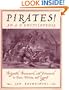 Pirates!: Brigands, Buccaneers, And Privateers In Fact, Fiction, And Legend