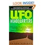 UFO Headquarters: Investigations On Current Extraterrestrial Activity In Area 51