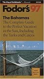 Bahamas '97, The: The Complete Guide to the Perfect Vacation in the Sun, Including the Turks and C aicos (Annual)