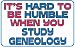 It's hard to be humble when you study Geneology T-Shirt for Adult