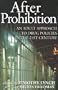 After Prohibition: An Adult Approach to Drug Policies in the 21st Century