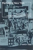 Remaking New York: Primitive Globalization and the Politics of Urban Community (Globalization and Community, V. 12)
