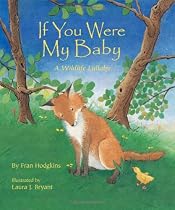 If You Were My Baby: A Wildlife Lullaby (Sharing Nature With Children Book)