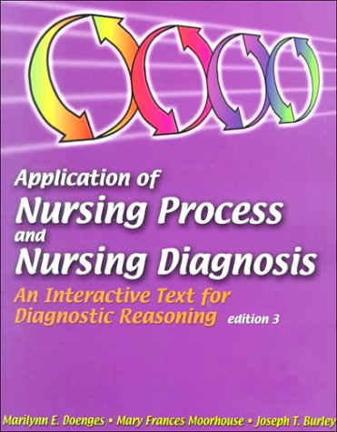 Application Of Nursing Process And Nursing Diagnosis: An Interactive Text For Diagnostic Reasoning