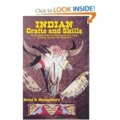 Indian Crafts and Skills: An Illustrated Guide for Making Authentic Indian Clothing, Shelters, and Ornaments