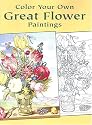 Color Your Own Great Flower Paintings (Dover Pictorial Archive Series)
