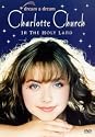 Charlotte Church - Dream A Dream: Charlotte Church In The Holy Land [DVD] [2000]