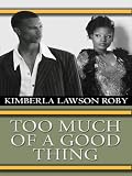 Too Much of a Good Thing