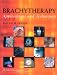 Brachytherapy: Applications and Techniques