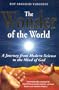 The Wonder of the World: A Journey from Modern Science to the Mind of God