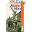 Eccentric Britain : The Guide to Britain's Follies and Foibles (Bradt Guides) by Benedict le Vay