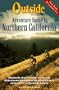 Outside Magazine's Adventure Guide to Northern California (Frommer's Great Outdoor Guide to Northern California)