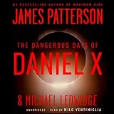 The Dangerous Days of Daniel X (Unabridged)