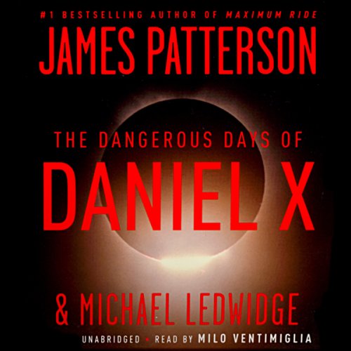 The Dangerous Days of Daniel X (Unabridged)