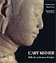 L'art Khmer - Reflets des Civilisations d'Angkor