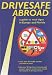 Drivesafe Abroad (fold-out driving guide): A Guide to Road Signs in Europe and Florida