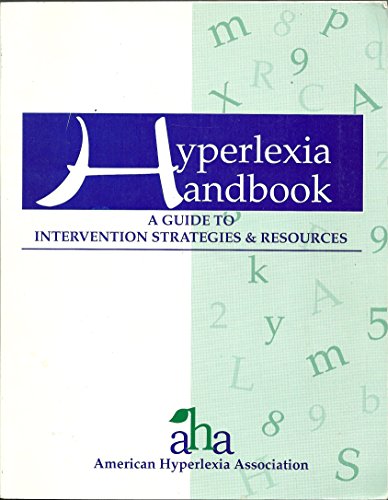 Hyperlexia Handbook: A Guide to Intervention Strategies and Resources