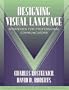 Designing Visual Language: Strategies for Professional Communicators (Part of the Allyn & Bacon Series in Technical Communication)