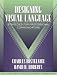 Designing Visual Language: Strategies for Professional Communicators (Part of the Allyn and Bacon Series in Technical Communication) (Technical Communication)