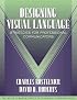 Designing Visual Language: Strategies for Professional Communicators (Part of the Allyn & Bacon Series in Technical Communication) (Technical Communication)